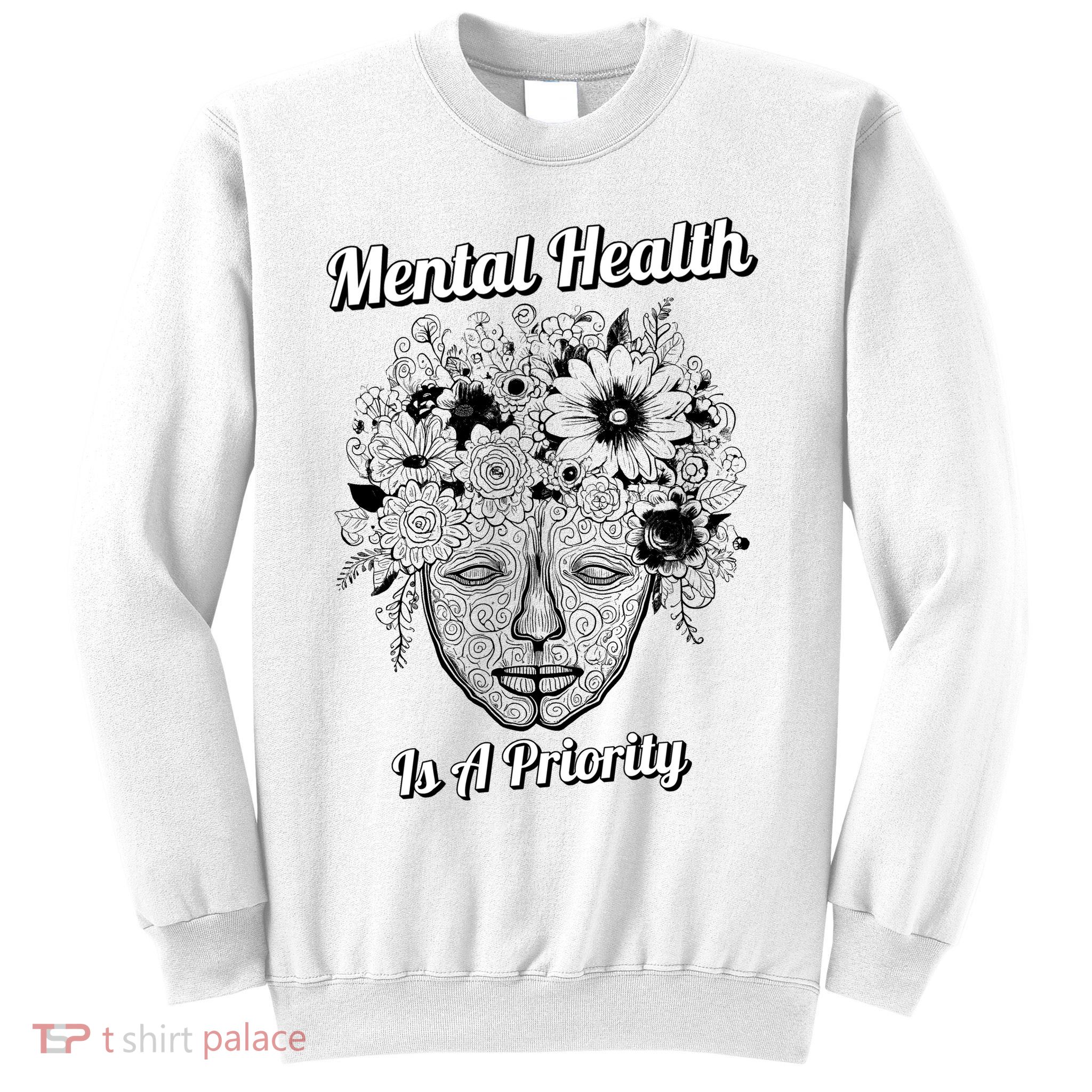 Mental Health Is A Priority Sweatshirt