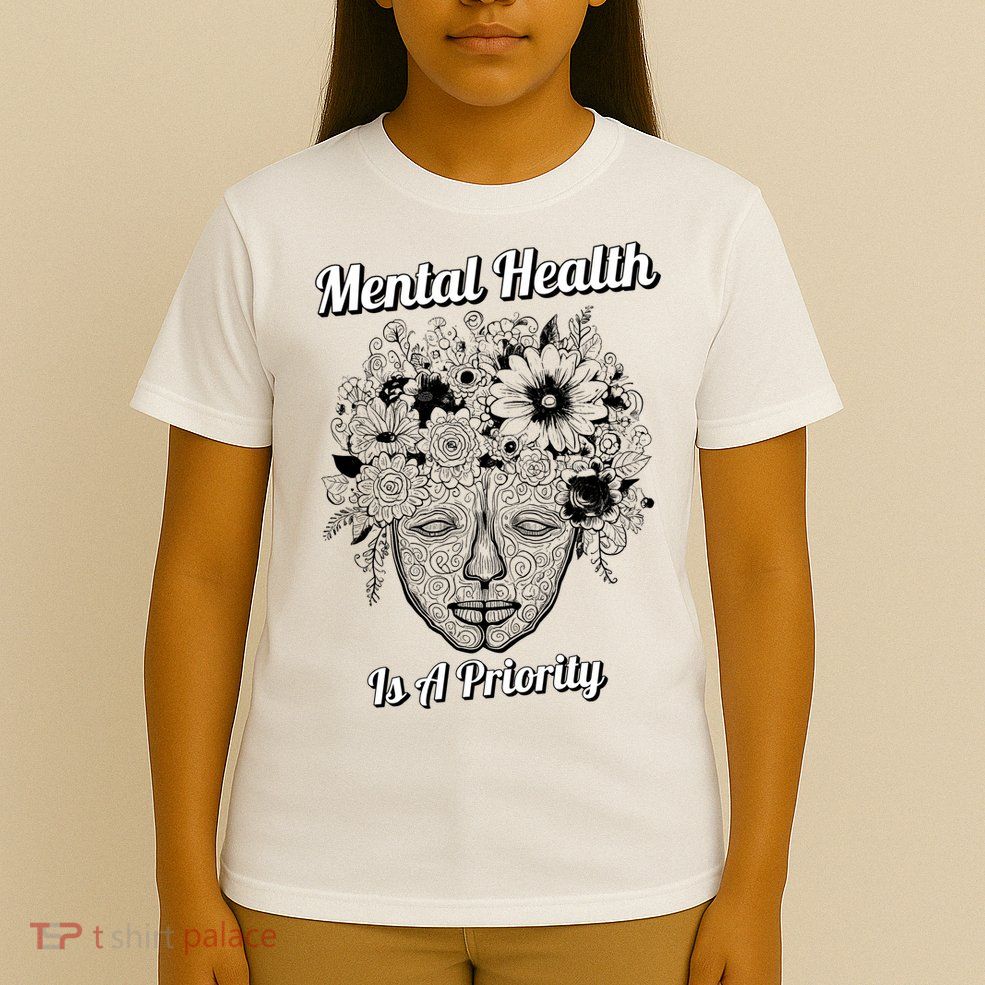 Mental Health Is A Priority T-Shirt