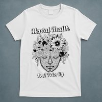 Mental Health Is A Priority T-Shirt