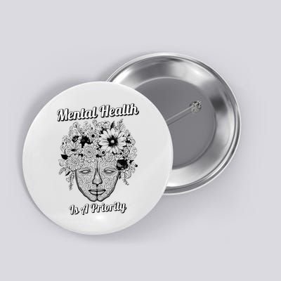 Mental Health Is A Priority Button