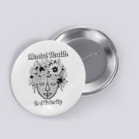 Mental Health Is A Priority Button