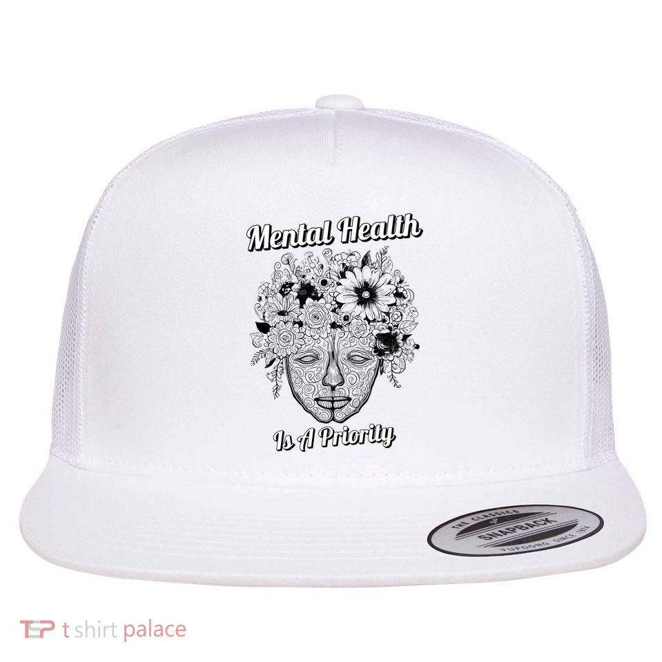 Mental Health Is A Priority Flatbill Hat