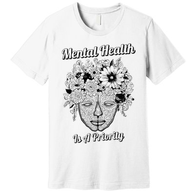 Mental Health Is A Priority Premium T-Shirt