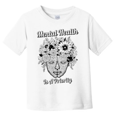 Mental Health Is A Priority Toddler T-Shirt