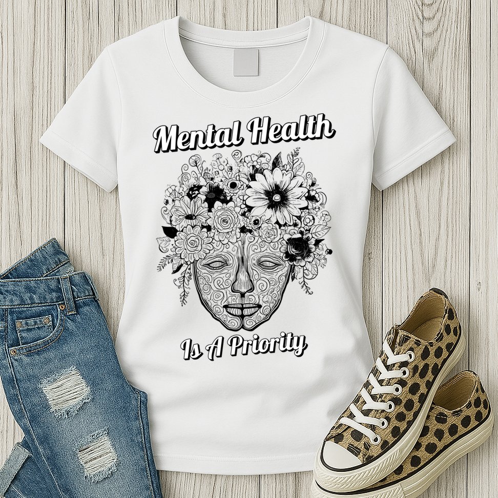 Mental Health Is A Priority Womens T-Shirt