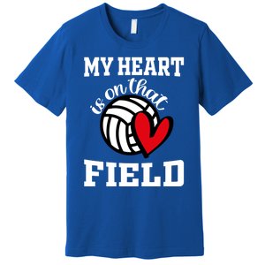 My Heart Is On That Field Volleyball Player's Mom Life Gift Premium T-Shirt