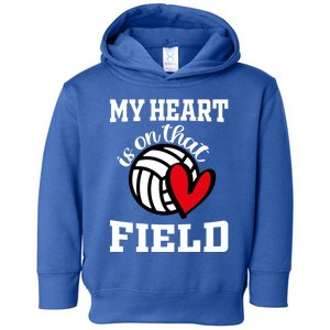 My Heart Is On That Field Volleyball Player's Mom Life Gift Toddler Hoodie