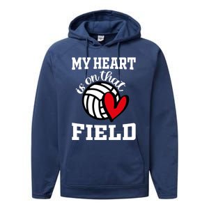 My Heart Is On That Field Volleyball Player's Mom Life Gift Performance Fleece Hoodie