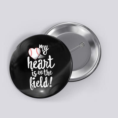 My Heart Is On The Field Baseball Tee Tee Ball Mom Dad Button