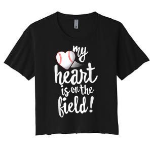 My Heart Is On The Field Baseball Tee Tee Ball Mom Dad Women's Crop Top Tee