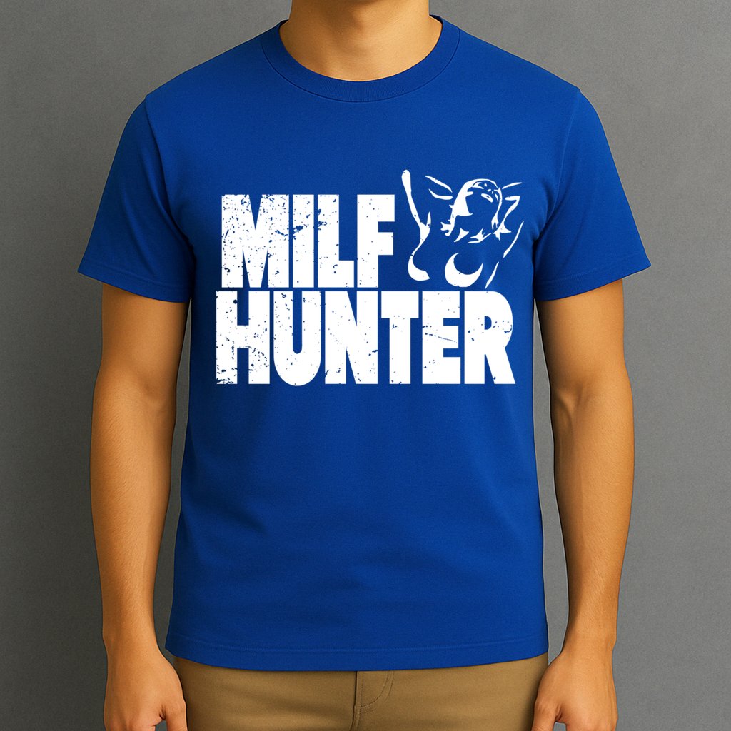 Milf Hunter Inappropriate Rude Humor Gift T-Shirt