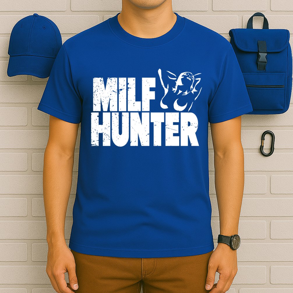 Milf Hunter Inappropriate Rude Humor Gift T-Shirt