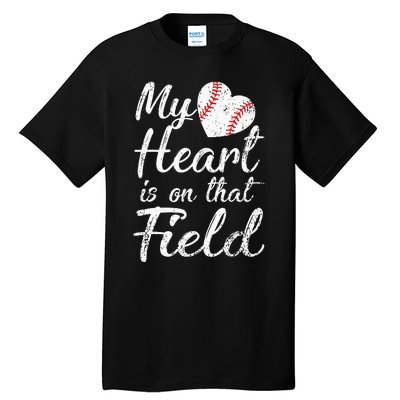 My Heart is on That Field Tee Baseball Softball Mom Gifts Tall T-Shirt