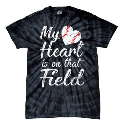 My Heart is on That Field Tee Baseball Softball Mom Gifts Tie-Dye T-Shirt