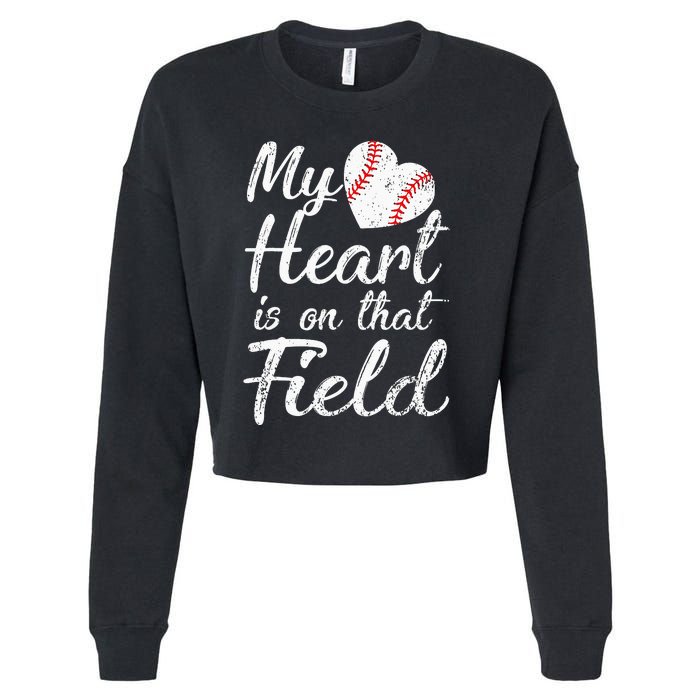 My Heart is on That Field Tee Baseball Softball Mom Gifts Cropped Pullover Crew