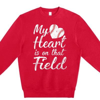 My Heart is on That Field Tee Baseball Softball Mom Gifts Premium Crewneck Sweatshirt