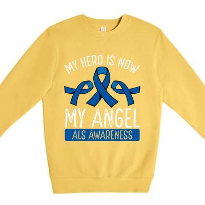 My Hero Is Now My Angel Als Awareness Month Gift Premium Crewneck Sweatshirt