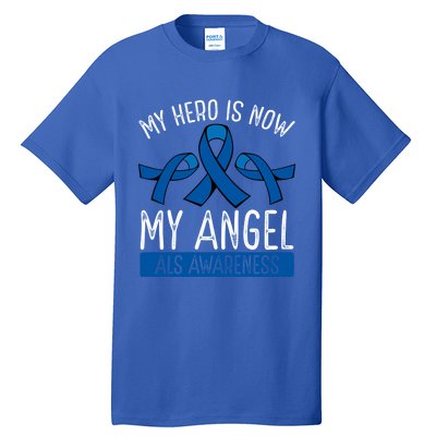 My Hero Is Now My Angel Als Awareness Month Gift Tall T-Shirt