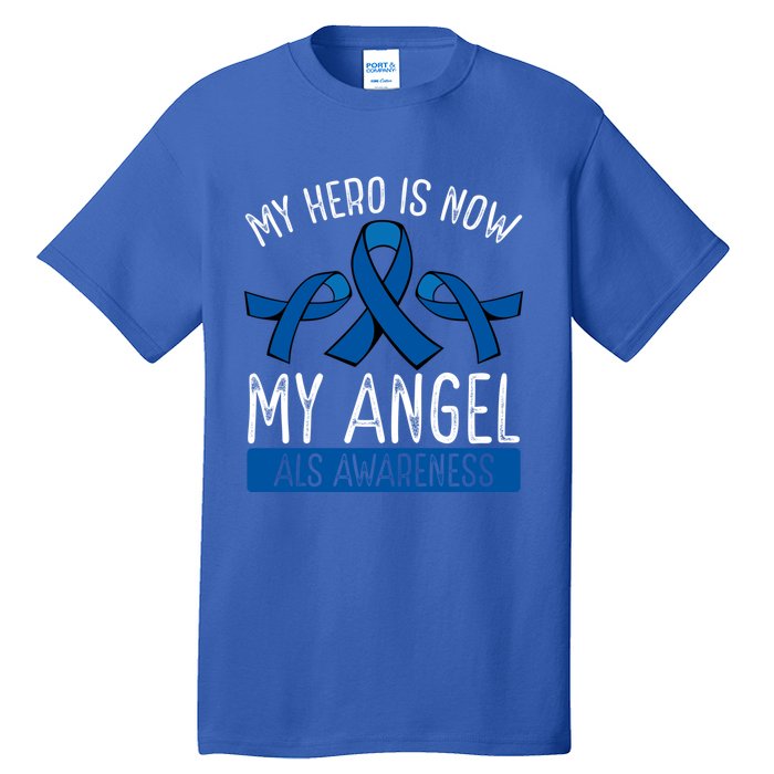 My Hero Is Now My Angel Als Awareness Month Gift Tall T-Shirt