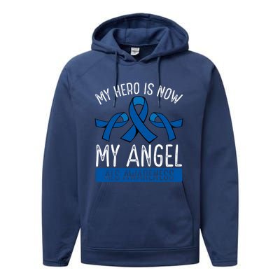 My Hero Is Now My Angel Als Awareness Month Gift Performance Fleece Hoodie