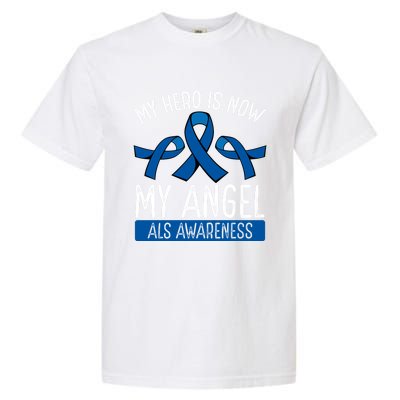 My Hero Is Now My Angel Als Awareness Month Gift Garment-Dyed Heavyweight T-Shirt