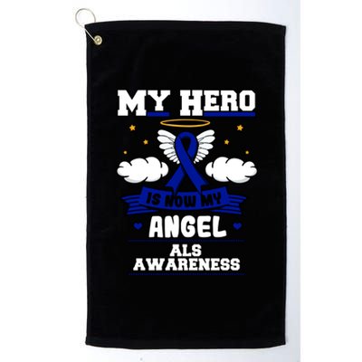 My Hero Is Now My Angel Als Neurodegenerative Disorder Blue Great Gift Platinum Collection Golf Towel