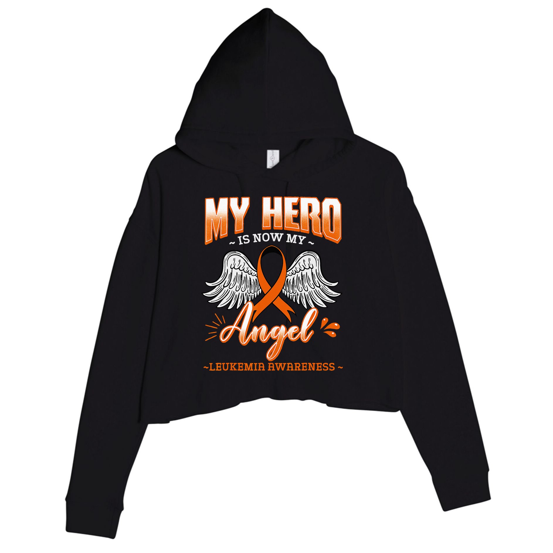 My Hero Is Now My Angel Leukemia Bone Marrow Hematologists Crop Fleece Hoodie