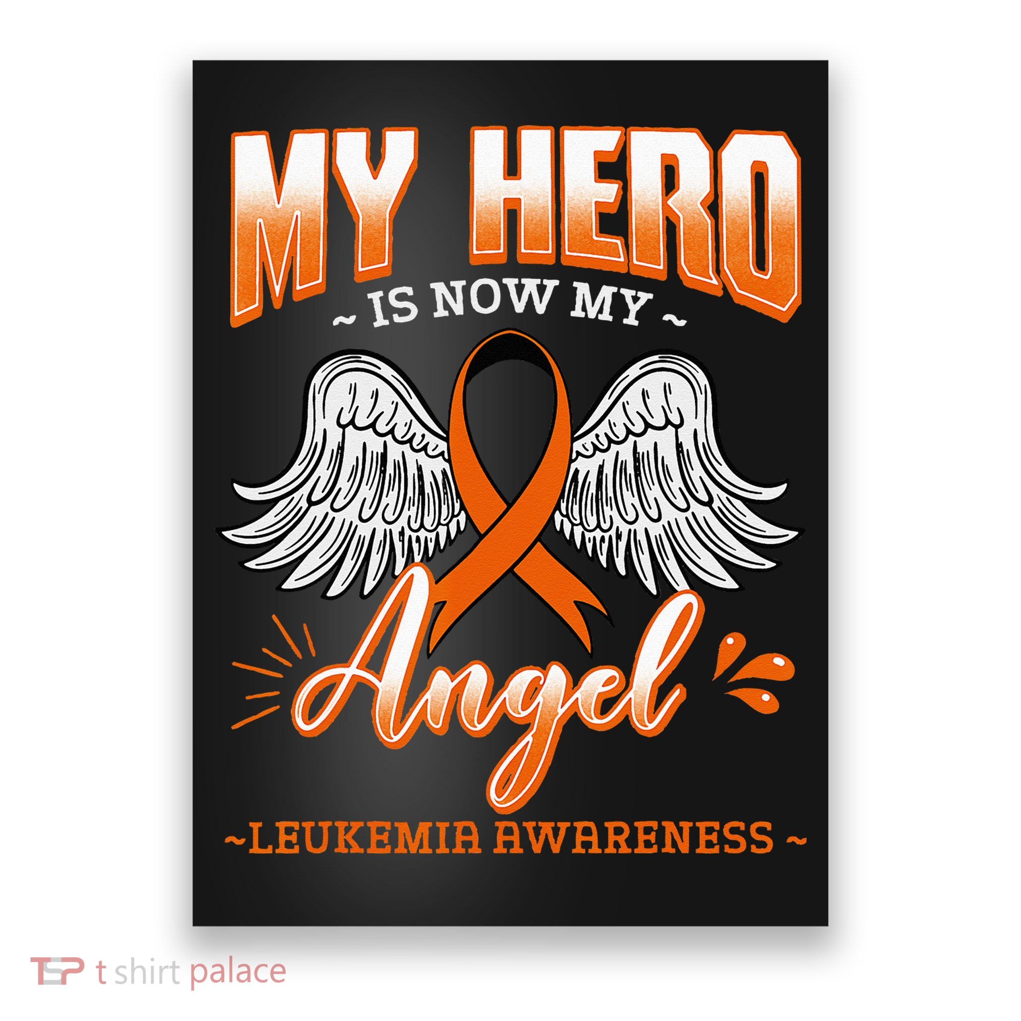 My Hero Is Now My Angel Leukemia Bone Marrow Hematologists Poster