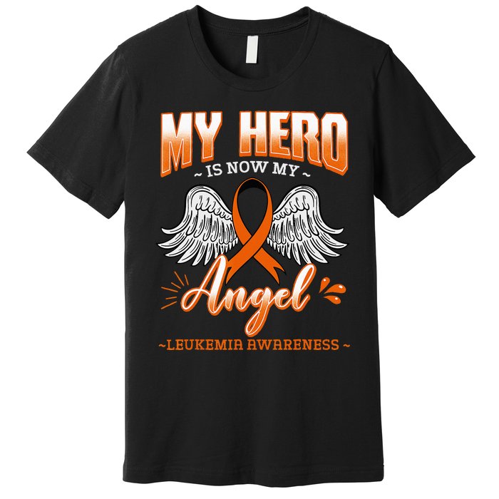 My Hero Is Now My Angel Leukemia Bone Marrow Hematologists Premium T-Shirt