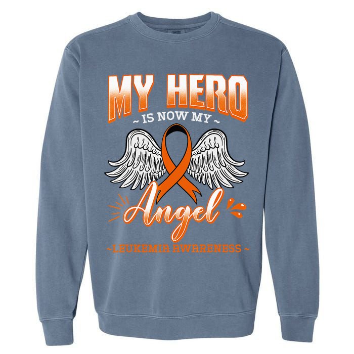 My Hero Is Now My Angel Leukemia Bone Marrow Hematologists Garment-Dyed Sweatshirt