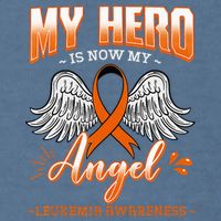 My Hero Is Now My Angel Leukemia Bone Marrow Hematologists Garment-Dyed Sweatshirt
