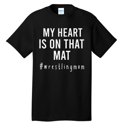 My Heart Is On That Mat Wrestling Mom Tall T-Shirt