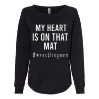 My Heart Is On That Mat Wrestling Mom Womens California Wash Sweatshirt