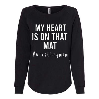 My Heart Is On That Mat Wrestling Mom Womens California Wash Sweatshirt