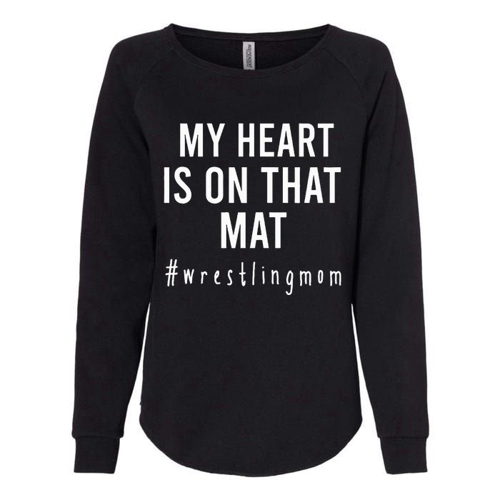 My Heart Is On That Mat Wrestling Mom Womens California Wash Sweatshirt