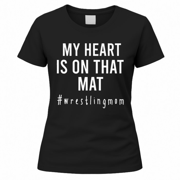 My Heart Is On That Mat Wrestling Mom Women's T-Shirt