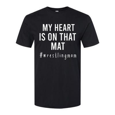 My Heart Is On That Mat Wrestling Mom Softstyle® CVC T-Shirt