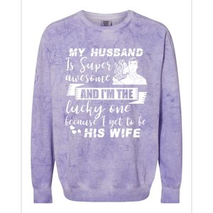 My Husband Is Super Awesome I Get To Be His Wife Cute Gift Colorblast Crewneck Sweatshirt