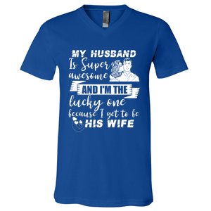 My Husband Is Super Awesome I Get To Be His Wife Cute Gift V-Neck T-Shirt