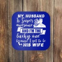 My Husband Is Super Awesome I Get To Be His Wife Cute Gift Coaster