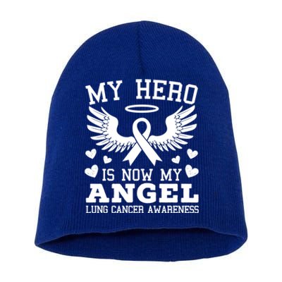 My Hero Is Now My Angel Lung Cancer Awareness Supporter Meaningful Gift Short Acrylic Beanie