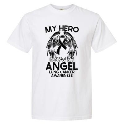 My Hero Is Now My Angel Lung Cancer Awareness Supporter Gift Garment-Dyed Heavyweight T-Shirt