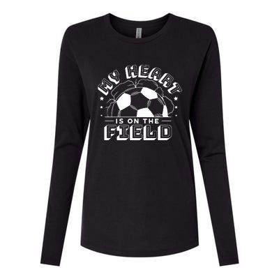 My Heart Is On The Field Soccer Womens Cotton Relaxed Long Sleeve T-Shirt