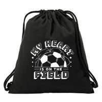 My Heart Is On The Field Soccer Drawstring Bag