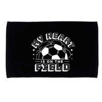 My Heart Is On The Field Soccer Microfiber Hand Towel