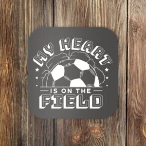 My Heart Is On The Field Soccer Coaster