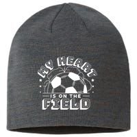 My Heart Is On The Field Soccer Sustainable Beanie
