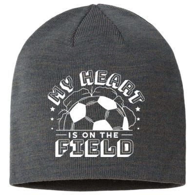 My Heart Is On The Field Soccer Sustainable Beanie