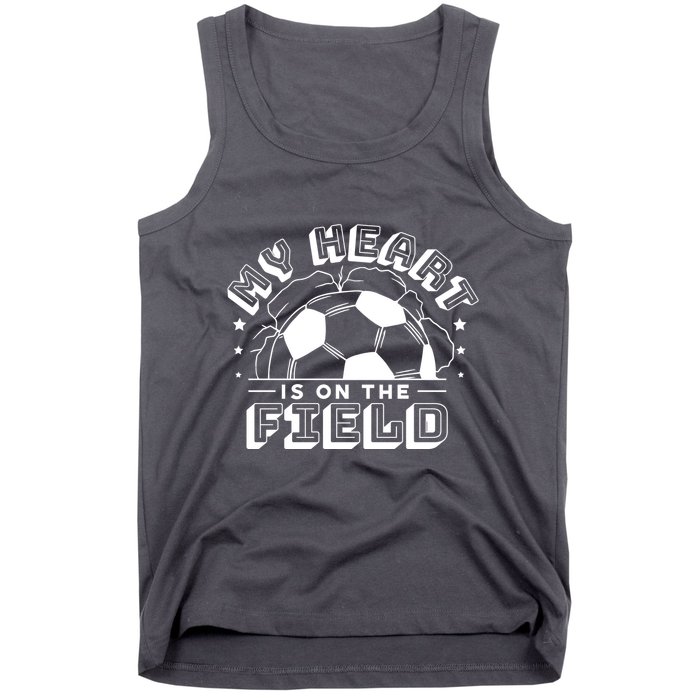 My Heart Is On The Field Soccer Tank Top