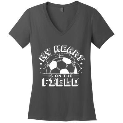 My Heart Is On The Field Soccer Women's V-Neck T-Shirt